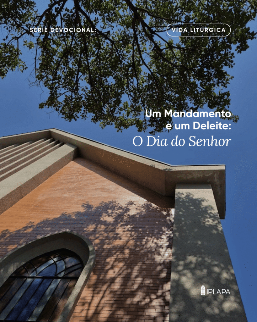 O DIA DO SENHOR: UM MANDAMENTO E UM DELEITE